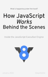 How JavaScript Works Behind the Scenes